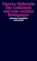 Das Gedächtnis und seine sozialen Bedingungen