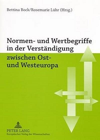 Normen- und Wertbegriffe in der Verständigung zwischen Ost- und Westeuropa