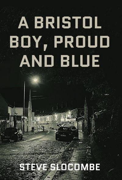 A Bristol Boy, Proud and Blue