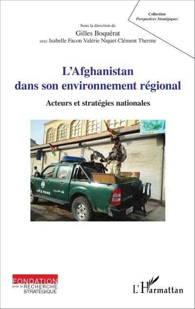 L’Afghanistan dans son environnement régional