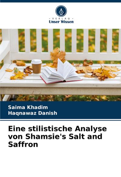 Eine stilistische Analyse von Shamsie’s Salt and Saffron