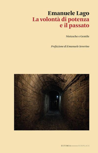 La volontà di potenza e il passato. Nietzsche e Gentile