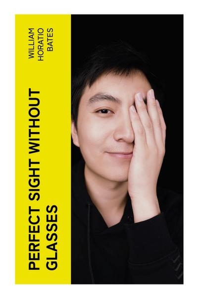 Perfect Sight Without Glasses