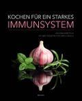 Kochen für ein starkes Immunsystem von Dora Borostyan | Ebook