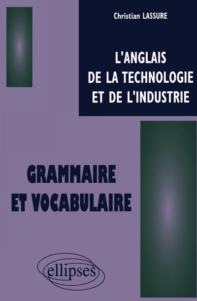 anglais de la technologie et de l’industrie (L’) - Grammaire et vocabulaire