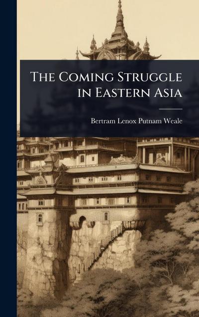 The Coming Struggle in Eastern Asia