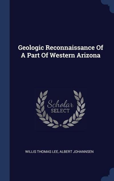 Geologic Reconnaissance Of A Part Of Western Arizona