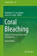 Coral Bleaching: Patterns, Processes, Causes and Consequences (Ecological Studies (233), Band 233)