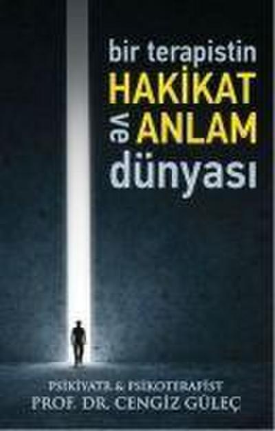 Bir Terapistin Hakikat ve Anlam Dünyasi