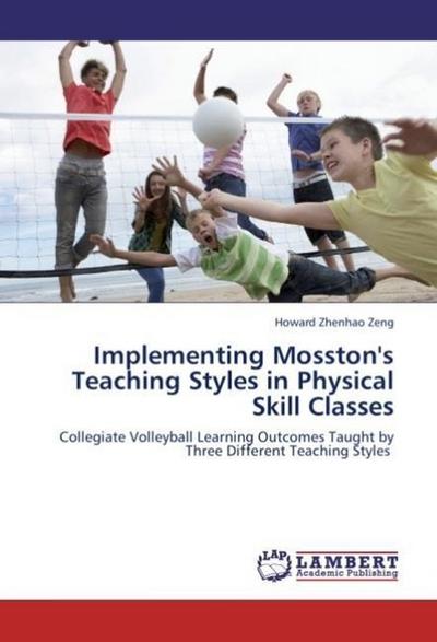 Implementing Mosston’s Teaching Styles in Physical Skill Classes