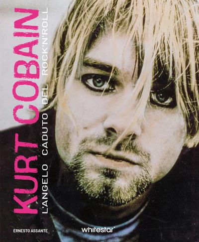 Kurt Cobain. L’angelo caduto del rock’n’roll