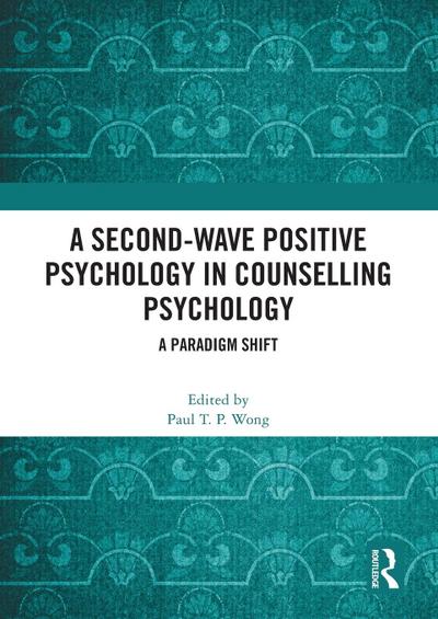 A Second-Wave Positive Psychology in Counselling Psychology
