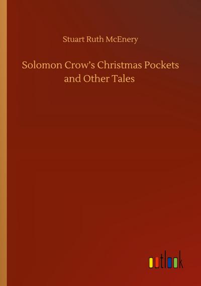 Solomon Crow’s Christmas Pockets and Other Tales
