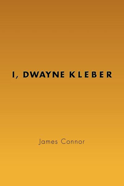 I, Dwayne Kleber