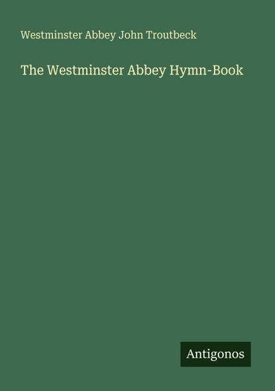 The Westminster Abbey Hymn-Book