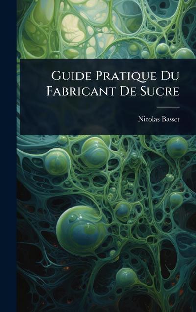 Guide Pratique Du Fabricant De Sucre