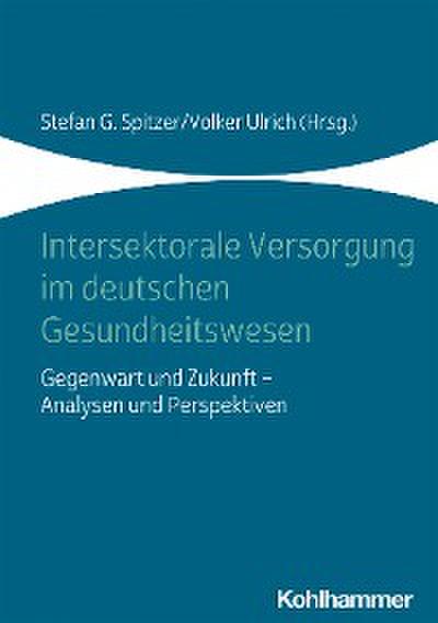Intersektorale Versorgung im deutschen Gesundheitswesen