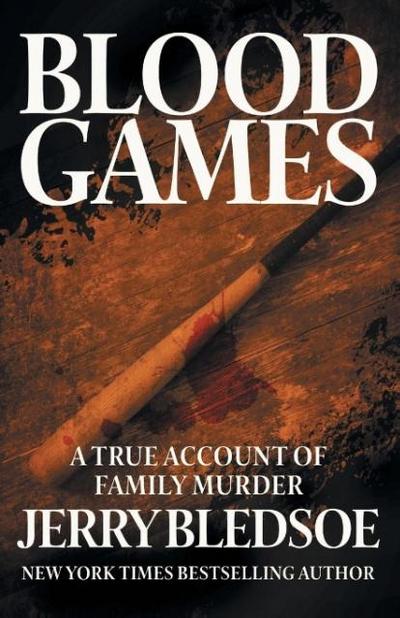Blood Games: A True Account of Family Murder