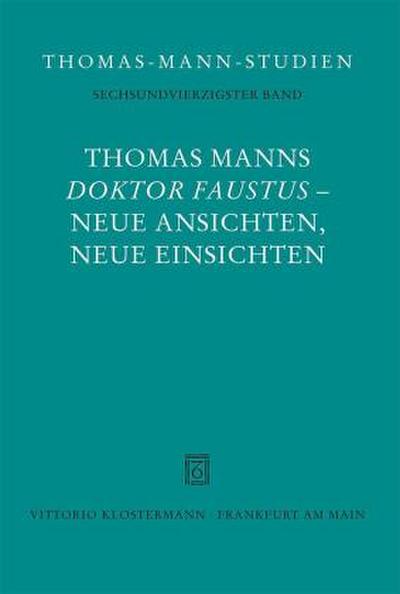 Thomas Manns "Doktor Faustus" - Neue Ansichten, neue Einsichten