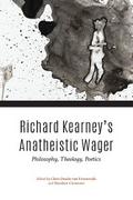 Richard Kearney’s Anatheistic Wager