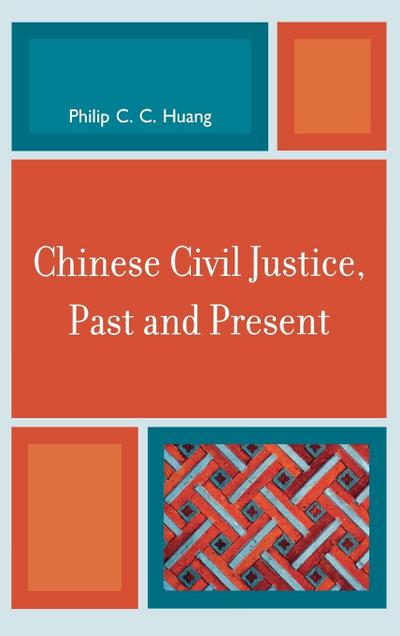 Chinese Civil Justice, Past and Present
