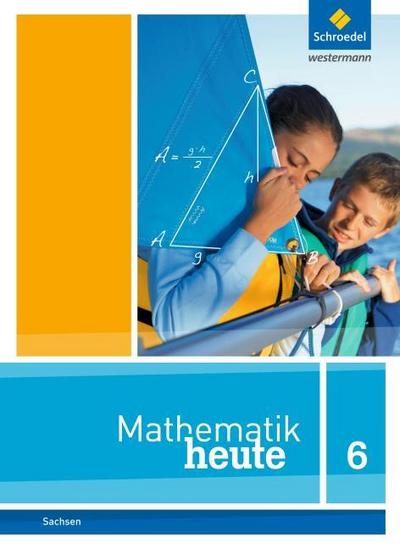 Mathematik heute - Ausgabe 2012 für Sachsen