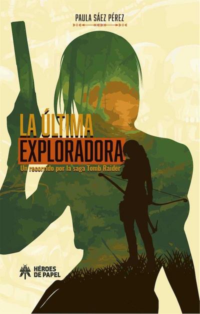 La última exploradora : un recorrido por la saga Tomb Raider