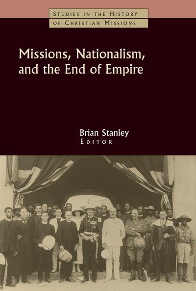 Missions, Nationalism and the End of Empire