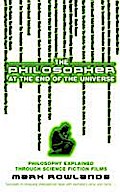 The Philosopher At The End Of The Universe