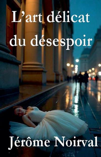 L’art délicat du désespoir