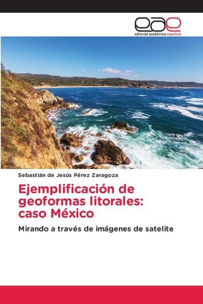 Ejemplificación de geoformas litorales: caso México