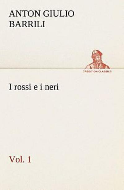 I rossi e i neri, vol. 1