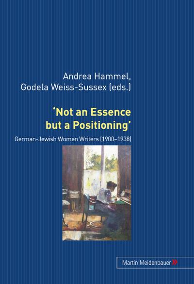 ‘Not an Essence but a Positioning’: German-Jewish Women Writers 1900-1938
