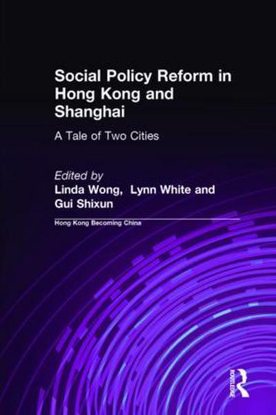 Social Policy Reform in Hong Kong and Shanghai