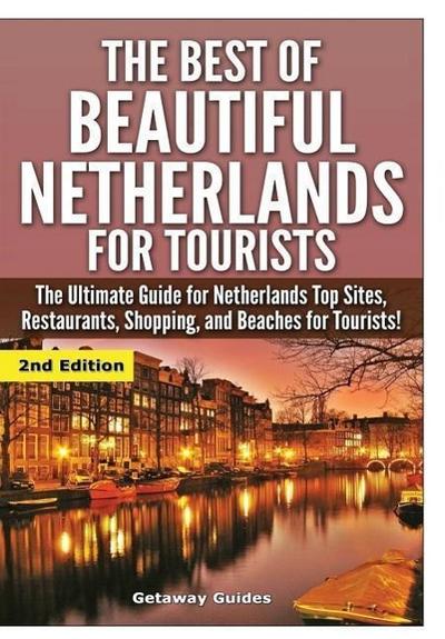 The Best Of Beautiful Netherlands for Tourists