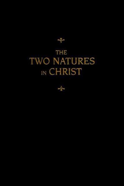 Chemnitz’s Works, Volume 6 (the Two Natures in Christ)