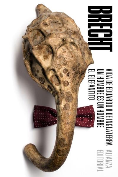 Vida de Eduardo II de Inglaterra ; Un hombre es un hombre ; El elefantito