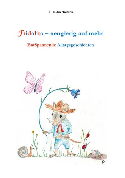 Fridolito – neugierig auf mehr