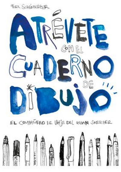 Atrévete con el cuaderno de dibujo : el compañero de viaje del urban sketcher