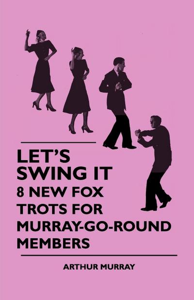 Let’s Swing It - 8 New Fox Trots For Murray-Go-Round Members