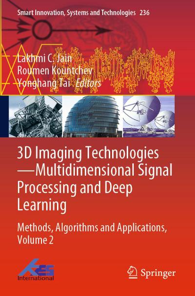 3D Imaging Technologies-Multidimensional Signal Processing and Deep Learning