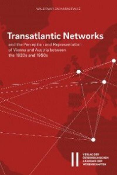 Transatlantic Networks and the Perception and Representation of Vienna and Austria between the 1920s and 1950s