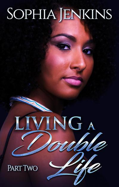 Living A Double Life 2 (Double Life Series, #2)