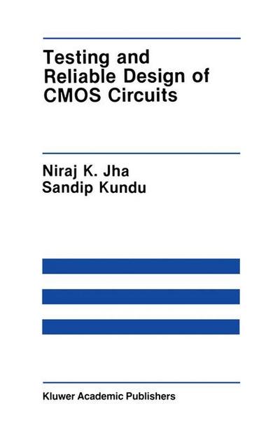 Testing and Reliable Design of CMOS Circuits