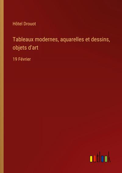 Tableaux modernes, aquarelles et dessins, objets d’art