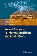 Recent Advances in Information Hiding and Applicat