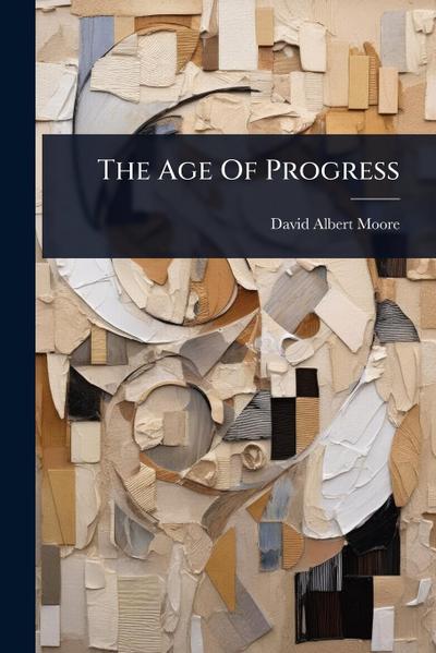 The Age Of Progress