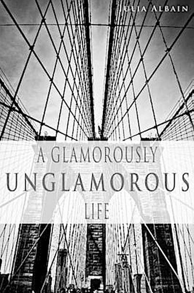 A Glamorously Unglamorous Life