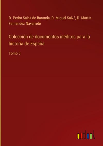 Colección de documentos inéditos para la historia de España