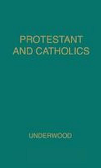 Protestant and Catholic